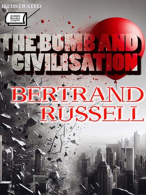 cover image of The Bomb and Civilisation. Illustrated